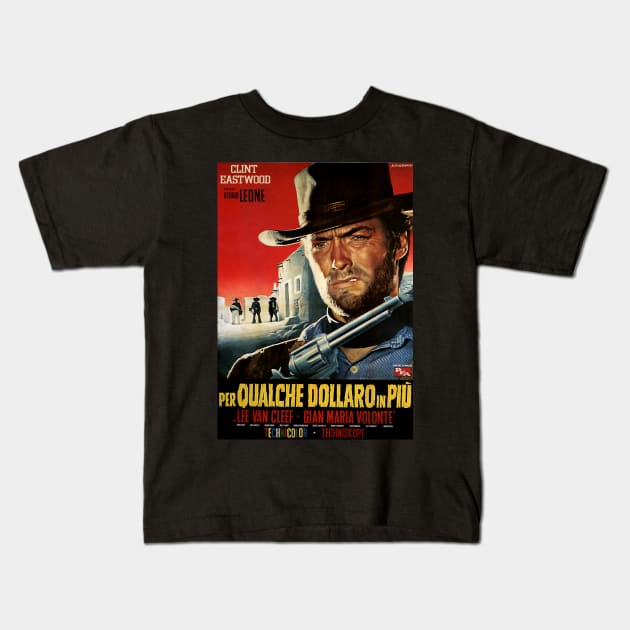 Classic Western Movie Poster - For a Few Dollars More Kids T-Shirt by Starbase79